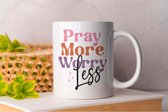 Mok Pray More Worry Less - God - Jesus - Blessed - Faith - God is Good - Holy Spirit - Jesus Love you - Church - Kerk - Gift - Cadeau