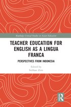 Routledge Critical Studies in Asian Education- Teacher Education for English as a Lingua Franca