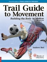 Trail Guide to Movement Bulding the Body in Motion