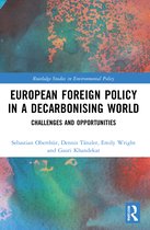 Routledge Studies in Environmental Policy- European Foreign Policy in a Decarbonising World