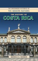 The Greenwood Histories of the Modern Nations - The History of Costa Rica