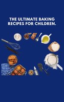 The ultimate Baking recipes for children