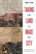 Lateral Exchanges: Architecture, Urban Development, and Transnational Practices - Taking the Land to Make the City