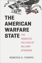 Chicago Series on International and Domestic Institutions - The American Warfare State