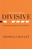 The Power of Being Divisive Understanding Negative Social Evaluations