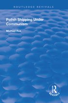 Routledge Revivals- Polish Shipping Under Communism