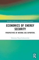 Routledge Explorations in Environmental Economics- Economics of Energy Security