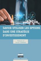 Banque - Finance - Savoir utiliser les options dans une stratégie d'investissement