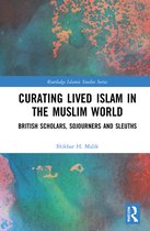 Routledge Islamic Studies Series- Curating Lived Islam in the Muslim World