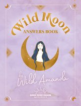 Answers Book - Wild Moon Answers Book by Wild Amanda