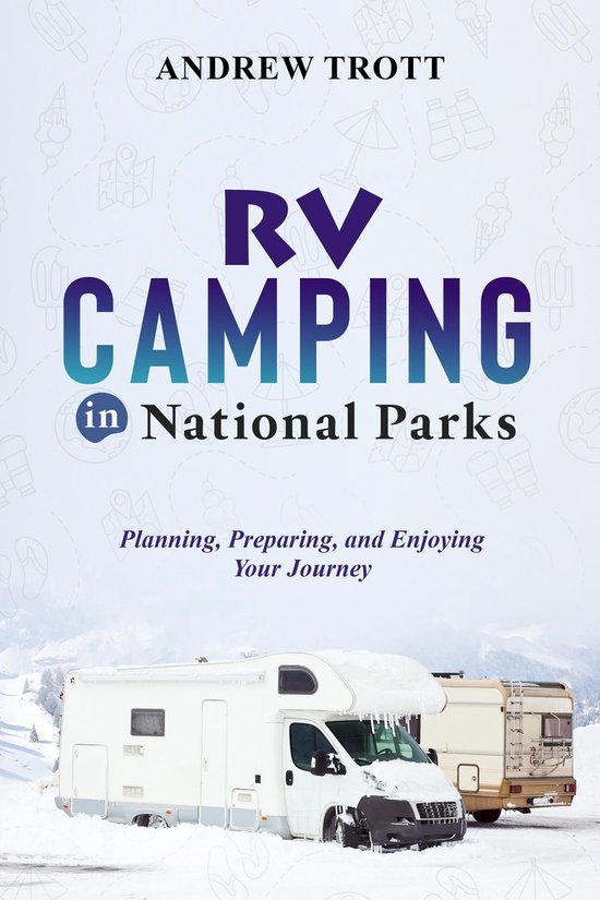 RV Camping in National Parks (ebook), Andrew Trott 9781088193853 Boeken bol