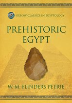 Oxbow Classics in Egyptology- Prehistoric Egypt