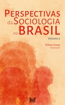 Perspectivas da Sociologia 3 - Perspectivas da Sociologia no Brasil