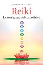 Reiki - La guarigione del corpo fisico