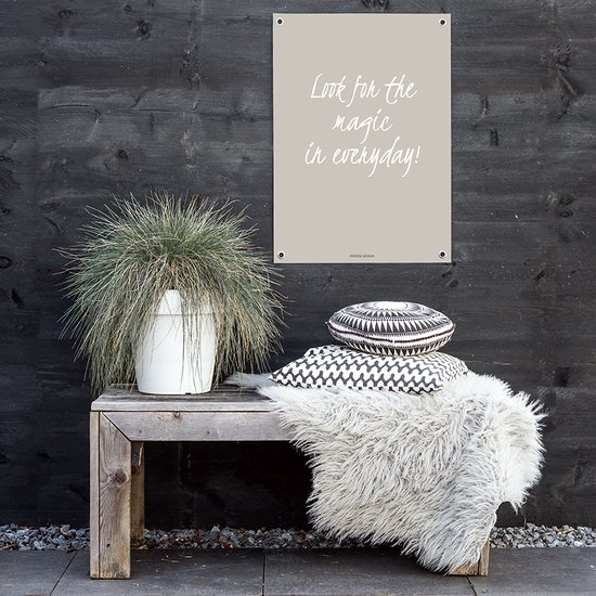 MOODZ design | Tuinposter | Buitenposter | Look for the magic in every day | 70 x 100 cm | Zand