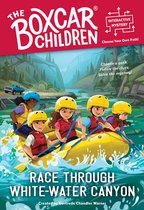 The Boxcar Children Interactive Mysteries- Race through White-Water Canyon