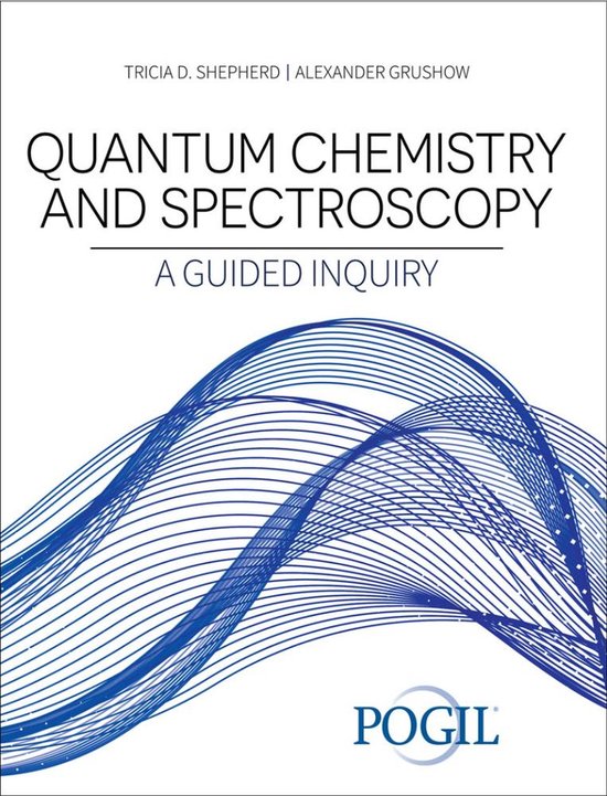 Quantum Chemistry and Spectroscopy | 9781792490729 | Tricia D. Shepherd ...