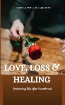 Love, Loss and Healing