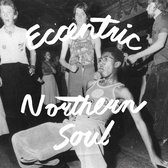 Various Artists - Eccentric Northern Soul (LP)