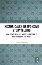 Routledge Advances in Theatre & Performance Studies- Historically Responsive Storytelling