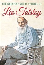Global Classics - The Greatest Short Stories of Leo Tolstoy