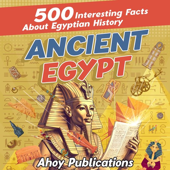 Ancient Egypt 500 Interesting Facts About Egyptian History, Ahoy