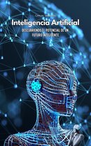 01 - Inteligencia Artificial: Descubriendo el Potencial de un Futuro Inteligente