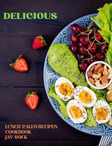 Delicious Lunch Paleo Recipes Cookbook