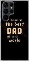 Geschikt voor Samsung Galaxy S22 Ultra hoesje - Quotes - The best dad in the world - Spreuken - Papa - Siliconen Telefoonhoesje