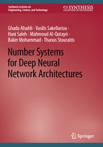 Synthesis Lectures on Engineering, Science, and Technology- Number Systems for Deep Neural Network Architectures
