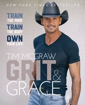 Grit  Grace Train the Mind, Train the Body, Own Your Life