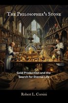 The Philosopher's Stone: Gold Production and the Search for Eternal Life