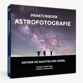 Praktijkboek Astrofotografie - Ontdek de nachtelijke hemel - Fotografietips