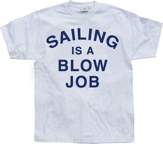 Sailing Is A Blow Job - Small - Wit