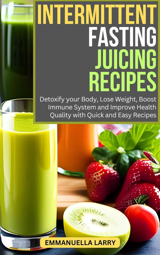 Intermittent Fasting Juicing Recipes (ebook), Emmanuella Larry