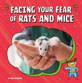 Facing Your Fears - Facing Your Fear of Rats and Mice