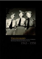 Het vrouwenkorps van het voormalig Koninklijk Nederlands-Indisch Leger 1943-1950