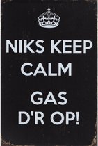 Wandbord Teksten Humor - Niks Keep Calm - Gas D'r Op