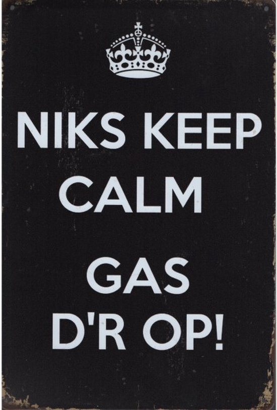 Plaque murale Textes Humour - Niks Keep Calm - Gas D'r Op