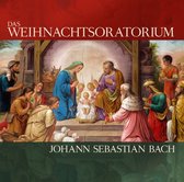 Johann Sebastian Bach - Das Weihnachtsoratorium (CD)