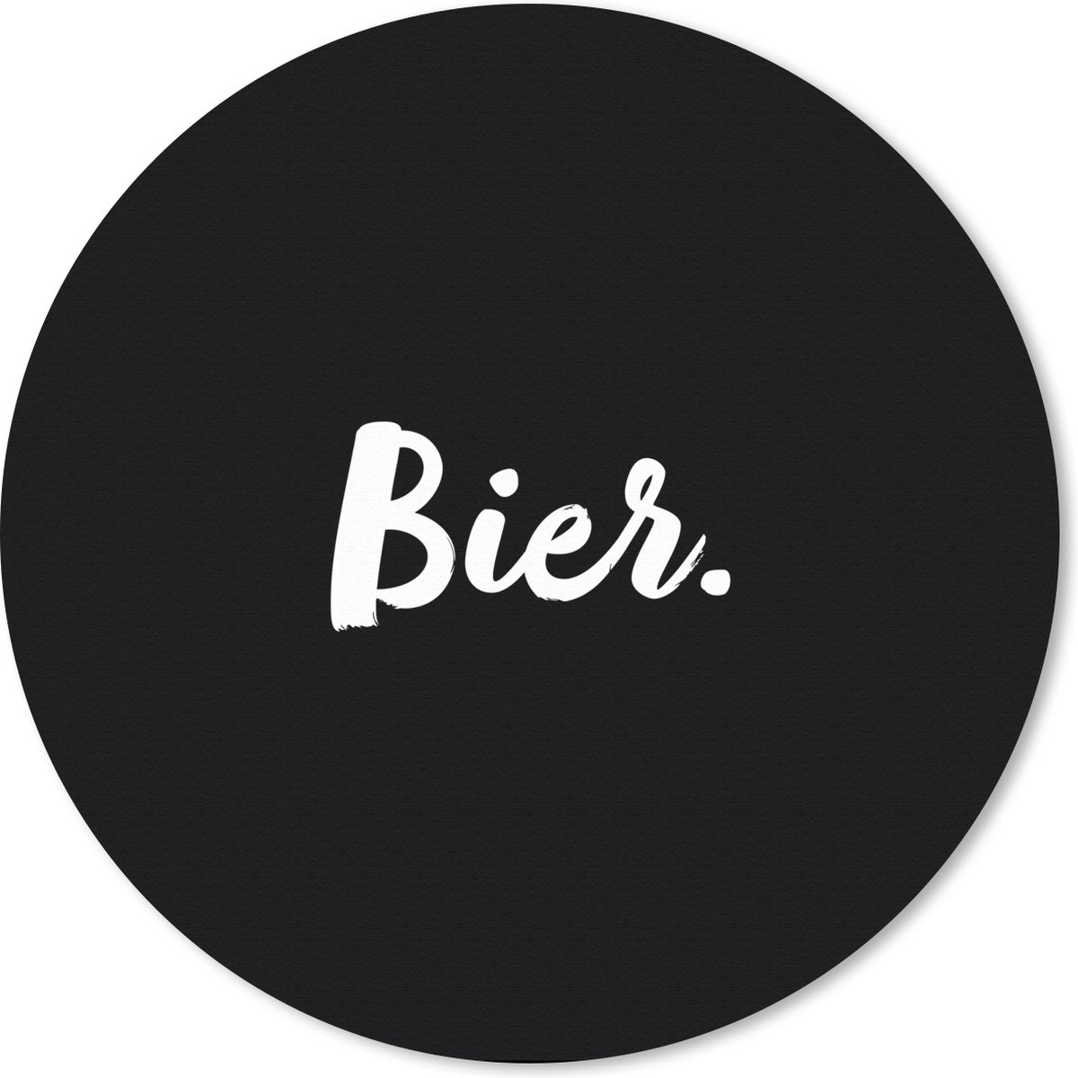 Muismat rond 20x20 cm - Mousepad Quotes - Bier - Alcohol - Drank - Tekst - Ronde muismatten