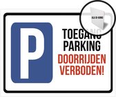 Pictogram/ bord alu di-bond | Toegang parking - Doorrijden verboden! | 36 x 27 cm | Sluipverkeer | Parkeerterrein | Overlast | Parkeren | Aanwijzer | Aluminium | 1 stuk