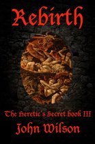 The Heretic's Secret 3 - Rebirth