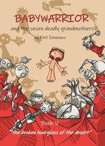 BabyWarrior and the seven deadly grandmothers book V