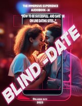 Blind date: How to be successful and safe in on line dating sites