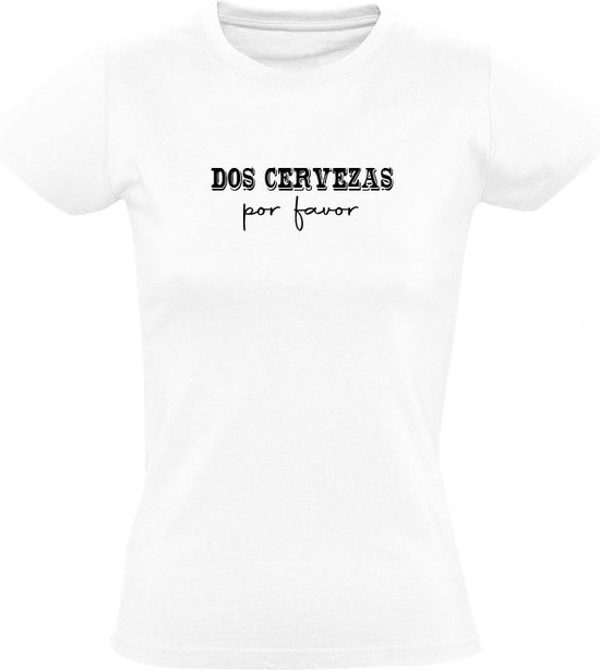 Dos Cervezas por favor Dames Tshirt bier drank spaans cerveza vakantie