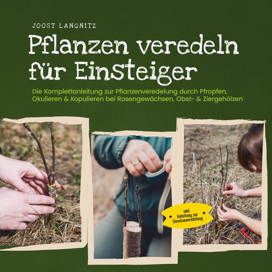 Pflanzen veredeln für Einsteiger: Die Komplettanleitung zur ... - cover