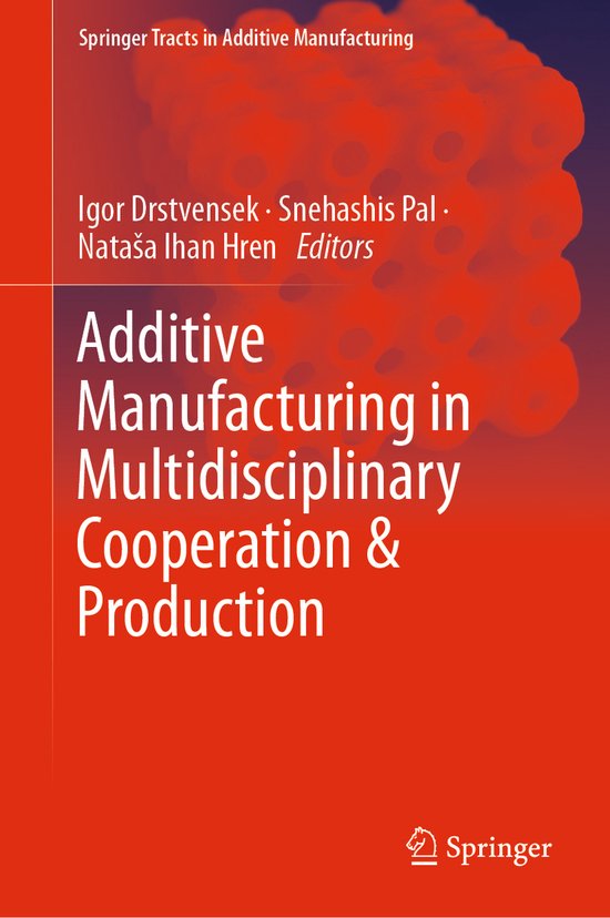 Springer Tracts in Additive Manufacturing Additive Manufacturing in