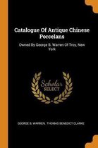 Catalogue of Antique Chinese Porcelans