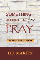 Something Happens When You Pray